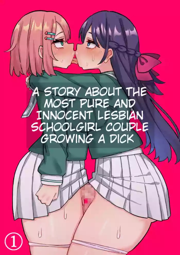 A Story About The Most Pure And Innocent Lesbian Schoolgirl Couple Growing A Dick cover
