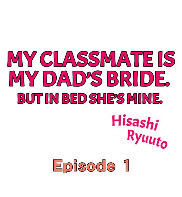 My Classmate is My Dad's Bride, But in Bed She's Mine. cover