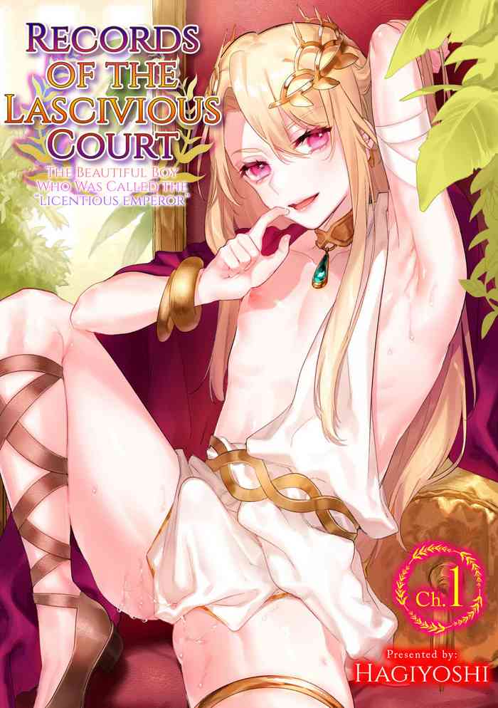 Records of the Lascivious Court ~The Beautiful Boy  Who Was Called the “Licentious Emperor”~ Ch. 1 cover