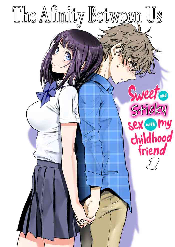 The Affinity Between Us ~Sweet and Sticky Sex With My Childhood Friend 1~ cover