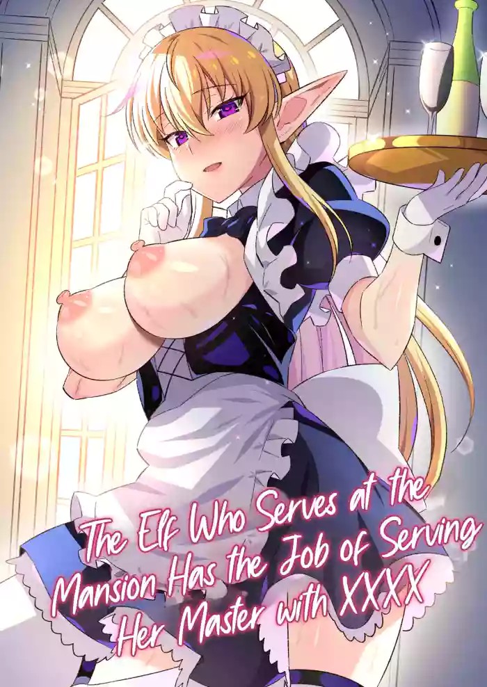 The Elf Who Serves at the Mansion Has the Job of Serving Her Master with XXXX cover