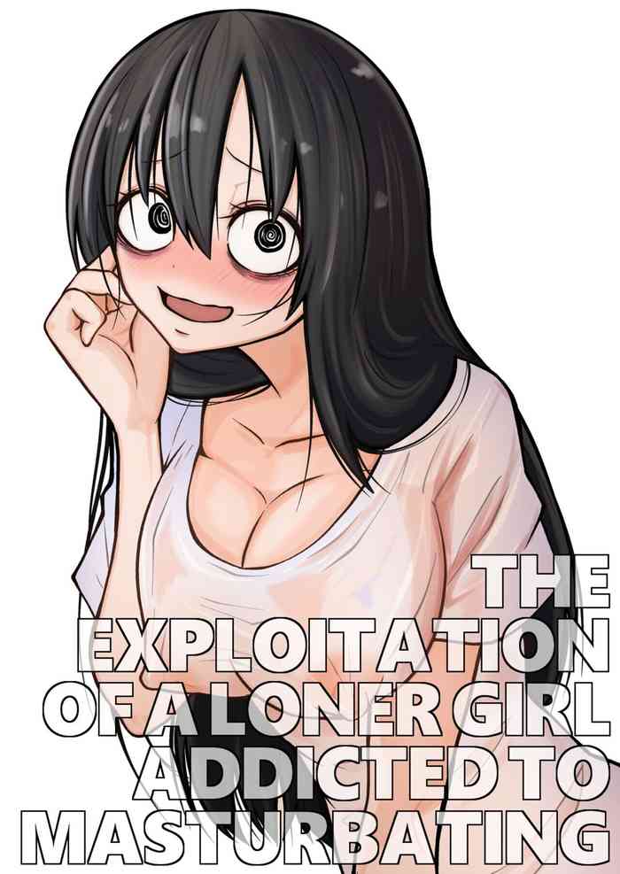 The Exploitation of a Loner Girl Addicted to Masturbating cover