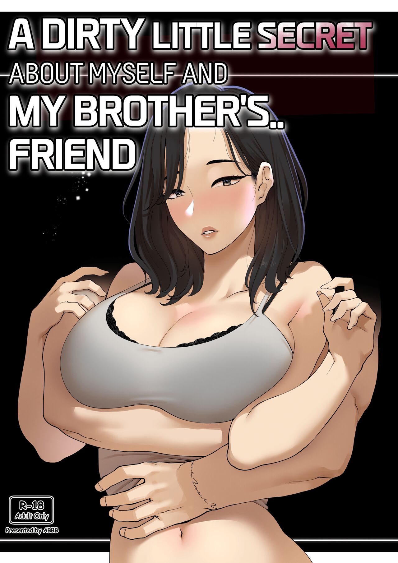 A dirty little secret about myself and my brother's.. friend page 1