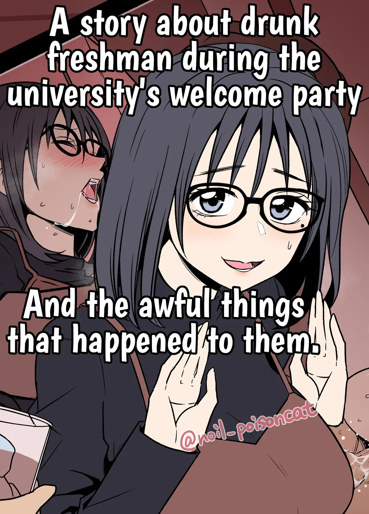 A story about drunk freshman during the university's welcome party And the awful things that happend to them. page 1