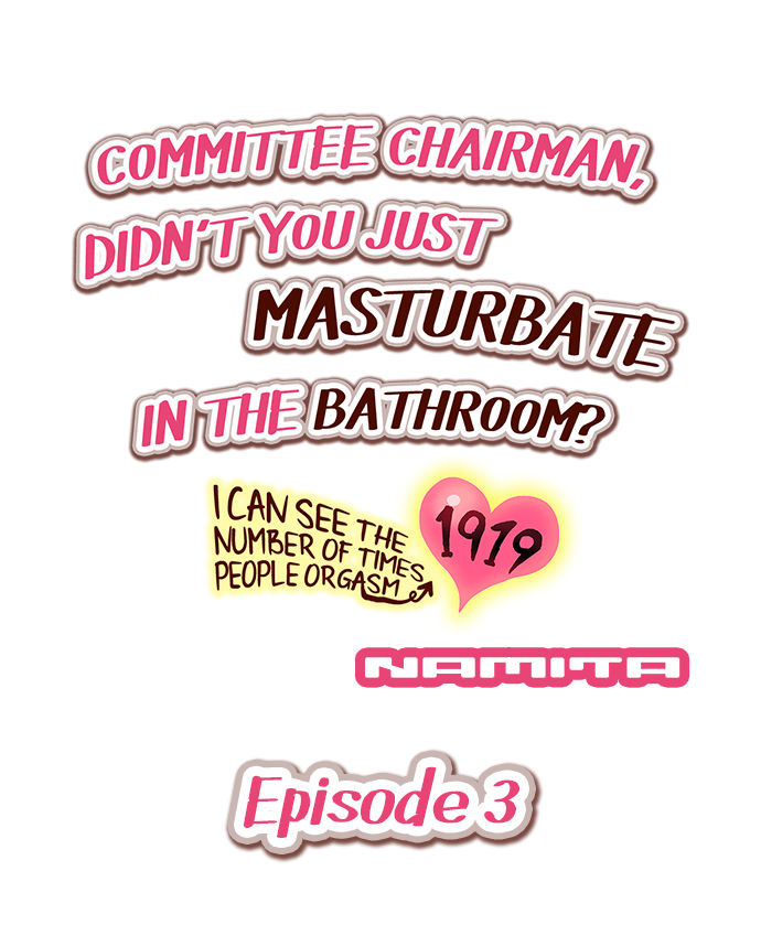 Committee Chairman, Didn't You Just Masturbate In the Bathroom? I Can See the Number of Times People Orgasm page 20