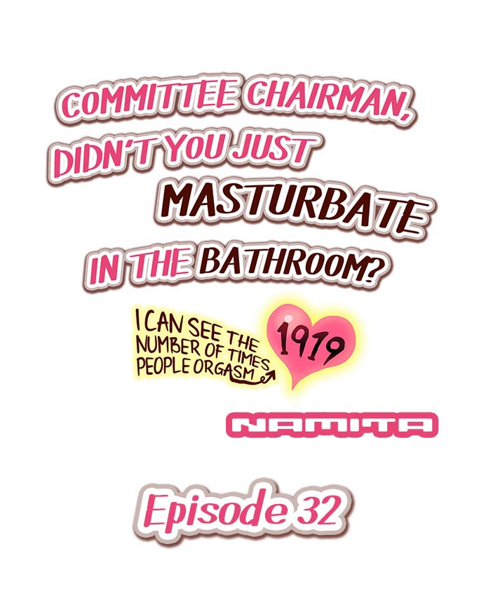 Committee Chairman, Didn't You Just Masturbate In the Bathroom? I Can See the Number of Times People Orgasm page 283