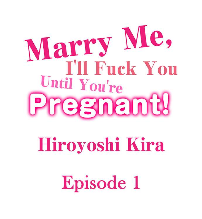 Marry Me, I'll Fuck You Until You're Pregnant! page 1