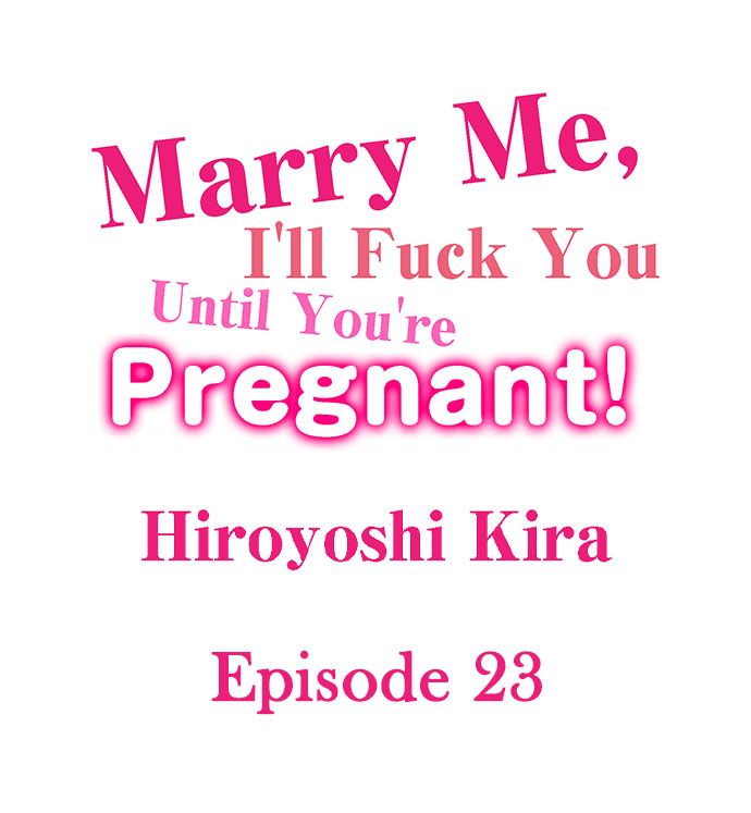 Marry Me, I'll Fuck You Until You're Pregnant! page 232