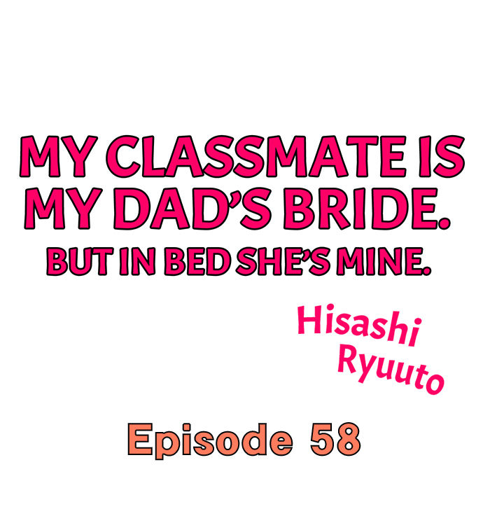 My Classmate is My Dad's Bride, But in Bed She's Mine. page 525