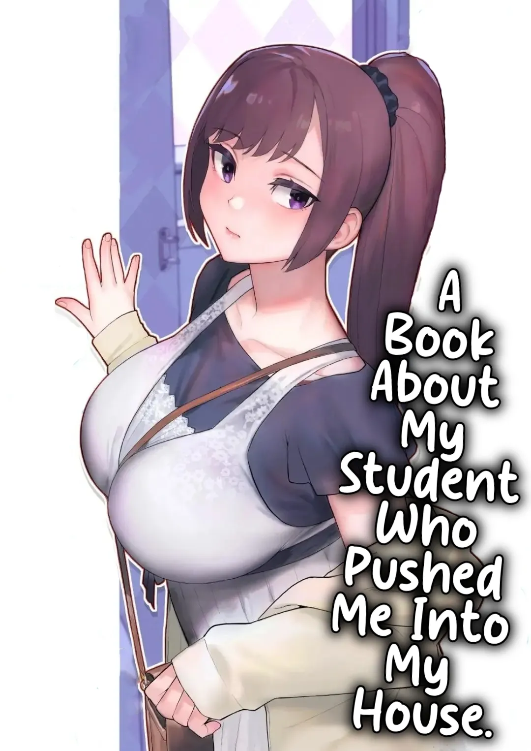 Oshiego ga Uchi ni Oshikonde Kita Hon - A Book About My Student Who Pushed Me Into My House page 1