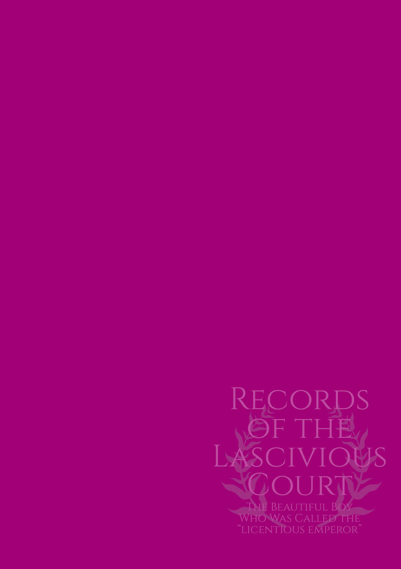 Records of the Lascivious Court ~The Beautiful Boy  Who Was Called the “Licentious Emperor”~ Ch. 1 page 2
