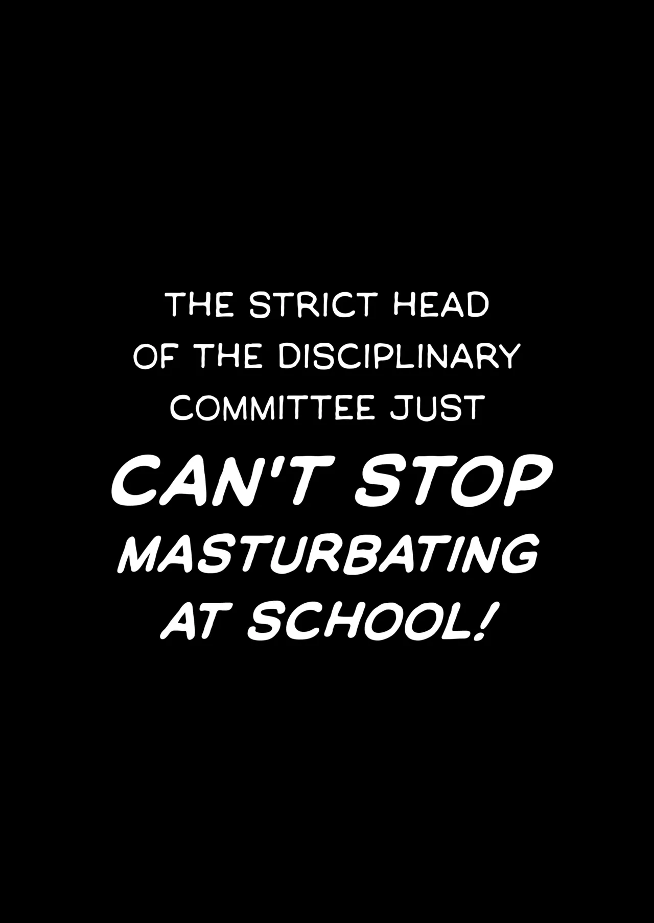 The Strict Head of the DIsciplinary Committee Just Can't Stop Masturbating at School! page 51