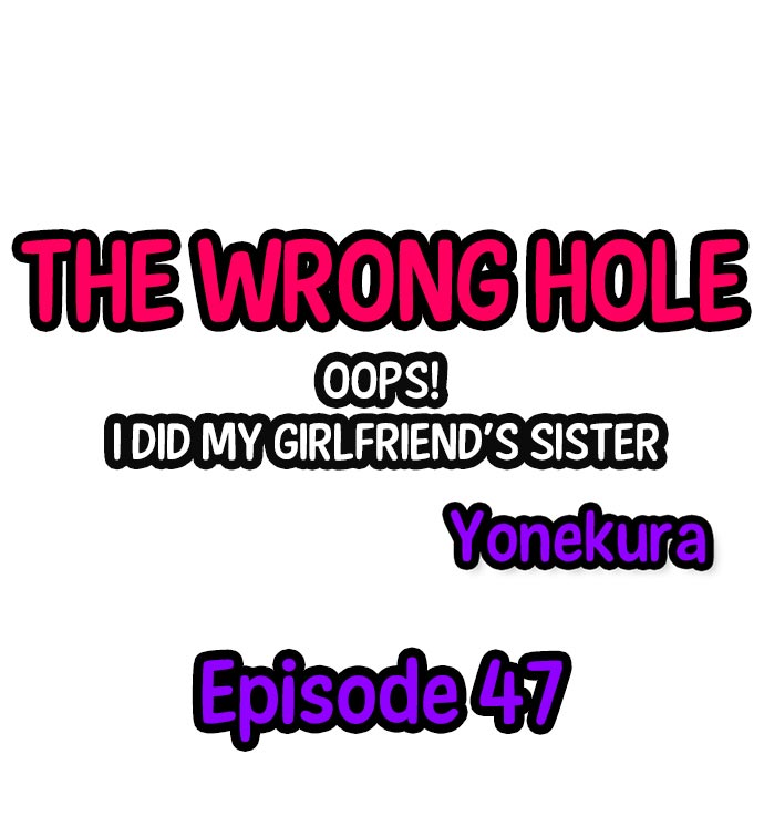 The Wrong Hole – Oops! I Did My Girlfriend’s Sister page 468