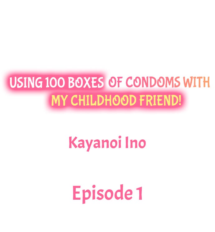 Using 100 Boxes of Condoms With My Childhood Friend! page 2